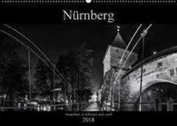 Nürnberg - Ansichten in schwarz und weiß (Wandkalender 2018 DIN A2 quer)