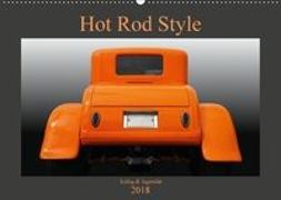 Hot Rod Style - kultig & legendär (Wandkalender 2018 DIN A2 quer)