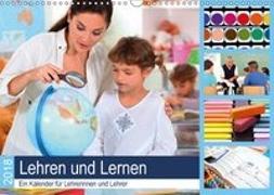 Lehren und Lernen. Ein Kalender für Lehrerinnen und Lehrer (Wandkalender 2018 DIN A3 quer)