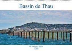 Bassin de Thau - Der Garten des Meeres (Wandkalender 2018 DIN A2 quer)