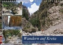 Wandern auf Kreta - Einmal durch die Samaria-Schlucht (Wandkalender 2018 DIN A4 quer)