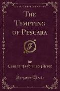 The Tempting of Pescara (Classic Reprint)