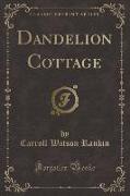 Dandelion Cottage (Classic Reprint)