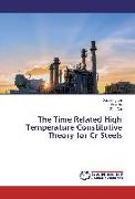 The Time Related High Temperature Constitutive Theory for Cr Steels