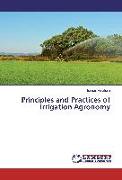 Principles and Practices of Irrigation Agronomy