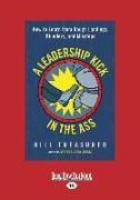 A Leadership Kick in the Ass: How to Learn from Rough Landings, Blunders, and Missteps (Large Print 16pt)