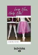 Love You, Hate You: Ballet School Confidential (Large Print 16pt)