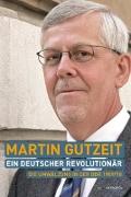 Martin Gutzeit - ein deutscher Revolutionär