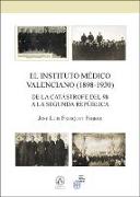 El Instituto Médico Valenciano, 1898-1930 : de las catástrofes del 98 a la Segunda República