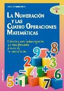 La numeración y las cuatro operaciones matemáticas : didáctica para la investigación y el descubrimiento a través de la manipulación