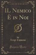 IL Nemico È in Noi (Classic Reprint)