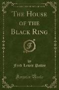 The House of the Black Ring (Classic Reprint)