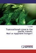 Transnational crime in the pacific islands: Real or Apparent Danger?