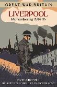 Great War Britain Liverpool: Remembering 1914-18