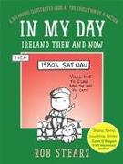 In My Day: Ireland Then and Now