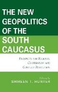 The New Geopolitics of the South Caucasus