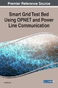 Smart Grid Test Bed Using Opnet and Power Line Communication