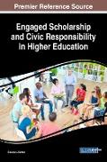 Engaged Scholarship and Civic Responsibility in Higher Education