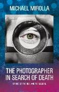 The Photographer in Search of Death: Stories of the Real and the Magical