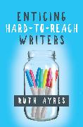 Enticing Hard-to-Reach Writers