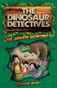 The Dinosaur Detectives in the Amazon Rainforest