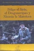 Tres Relatos de Andrés Rodríguez Glez. "Pasolargo": Felipe el Siete, el Desguarripao y Nicasia la Matutera