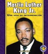 Martin Luther King Jr.: Una Vida de Determinación