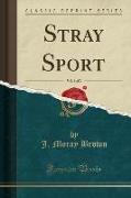 Stray Sport, Vol. 1 of 2 (Classic Reprint)