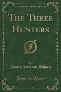 The Three Hunters (Classic Reprint)