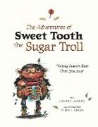 The Adventures of Sweet Tooth the Sugar Troll