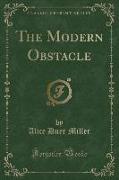 The Modern Obstacle (Classic Reprint)