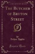 The Butcher of Bruton Street (Classic Reprint)