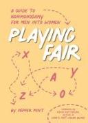 Playing Fair: A Guide to Nonmonogamy for Men Into Women