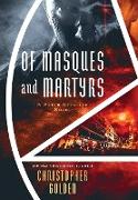 Of Masques and Martyrs