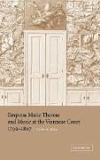 Empress Marie Therese and Music at the Viennese Court, 1792 1807