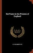 Six Years in the Prisons of England