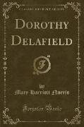 Dorothy Delafield (Classic Reprint)