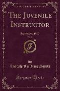 The Juvenile Instructor, Vol. 45: September, 1910 (Classic Reprint)