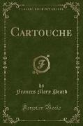 Cartouche (Classic Reprint)