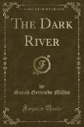 The Dark River (Classic Reprint)