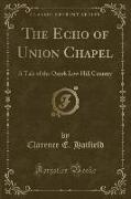 The Echo of Union Chapel: A Tale of the Ozark Low Hill Country (Classic Reprint)