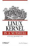 Linux Kernel in a Nutshell: A Desktop Quick Reference