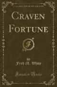 Craven Fortune (Classic Reprint)