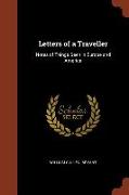 Letters of a Traveller: Notes of Things Seen in Europe and America