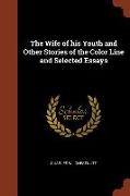 The Wife of His Youth and Other Stories of the Color Line and Selected Essays