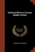 Collected Works of Jerome Klapka Jerome