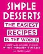 Simple Desserts: The Easiest Recipes in the World