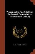 Women in the Fine Arts from the Seventh Century B.C. to the Twentieth Century