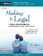 Making It Legal: A Guide to Same-Sex Marriage, Domestic Partnerships & Civil Unions