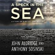 A Speck in the Sea: A Story of Survival and Rescue